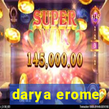 darya erome