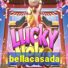 bellacasada