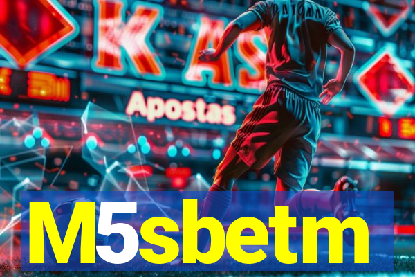 M5sbetm