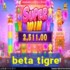 beta tigre