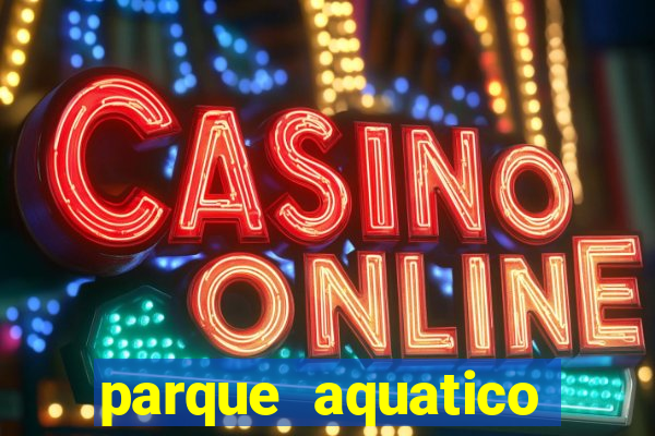 parque aquatico aguas claras feira de santana bahia