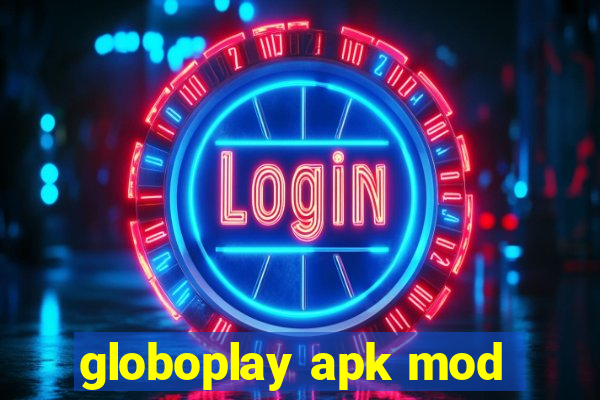 globoplay apk mod
