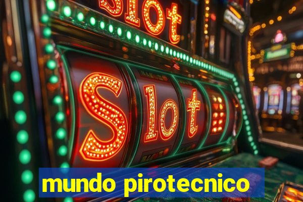 mundo pirotecnico