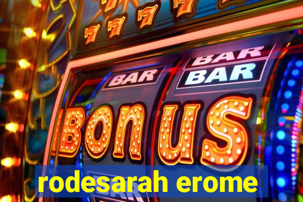 rodesarah erome