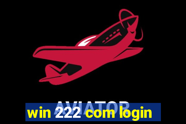 win 222 com login