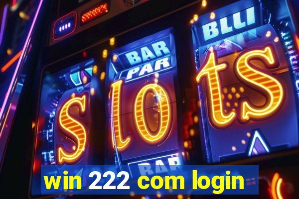 win 222 com login