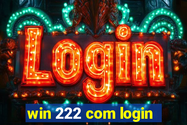 win 222 com login