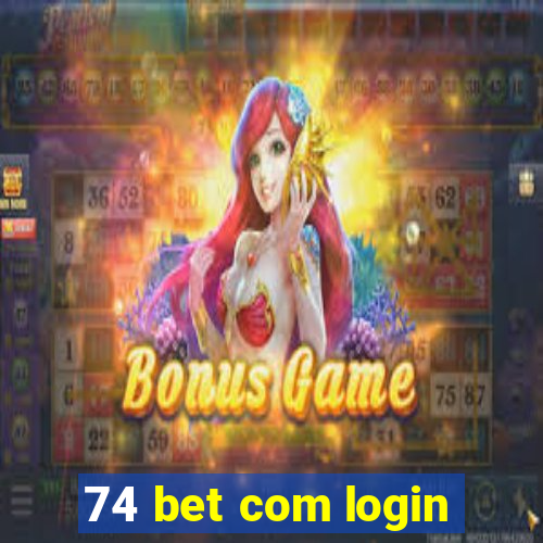 74 bet com login