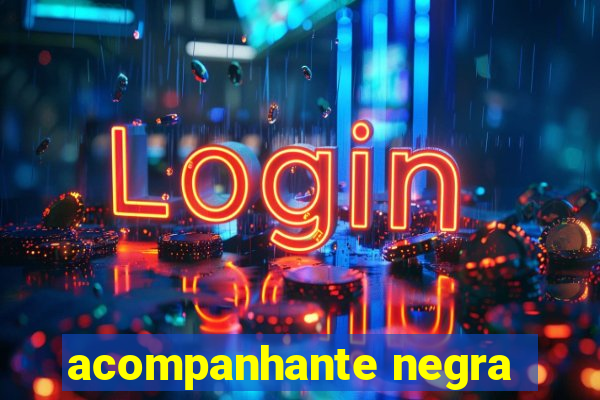 acompanhante negra