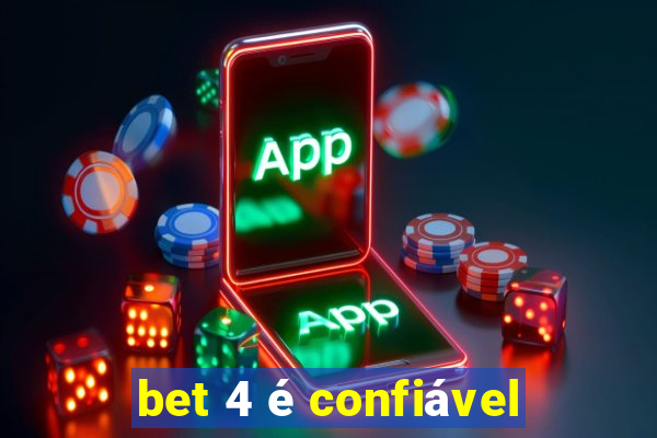 bet 4 é confiável