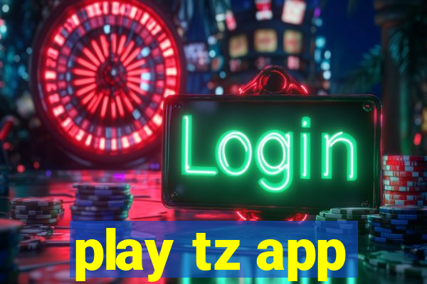 play tz app