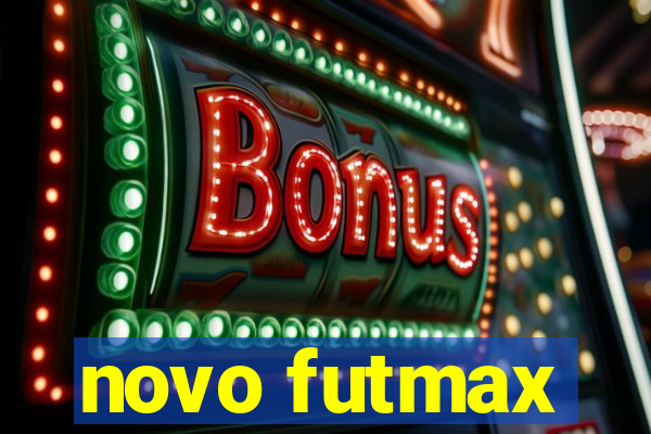 novo futmax