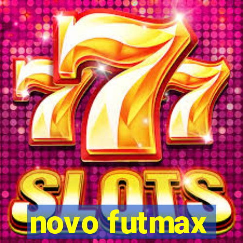 novo futmax