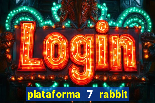 plataforma 7 rabbit paga mesmo