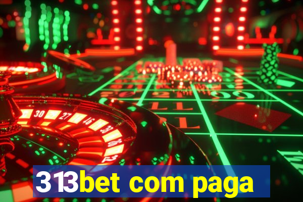 313bet com paga