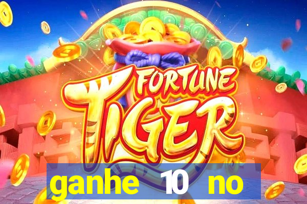 ganhe 10 no cadastro bet