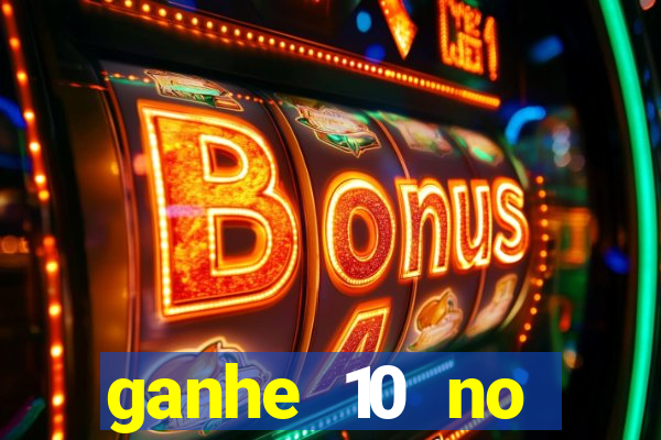 ganhe 10 no cadastro bet