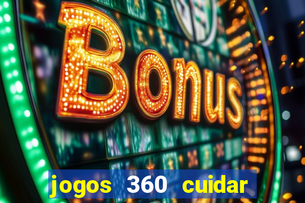 jogos 360 cuidar de bebe
