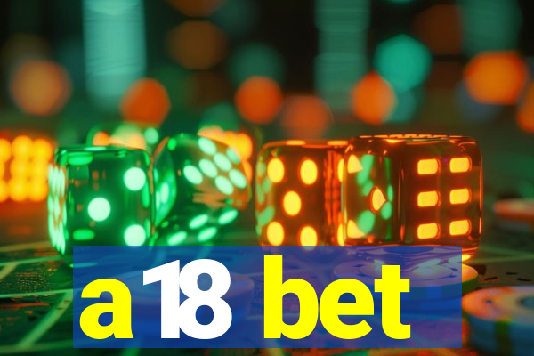 a18 bet