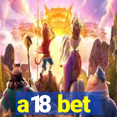 a18 bet
