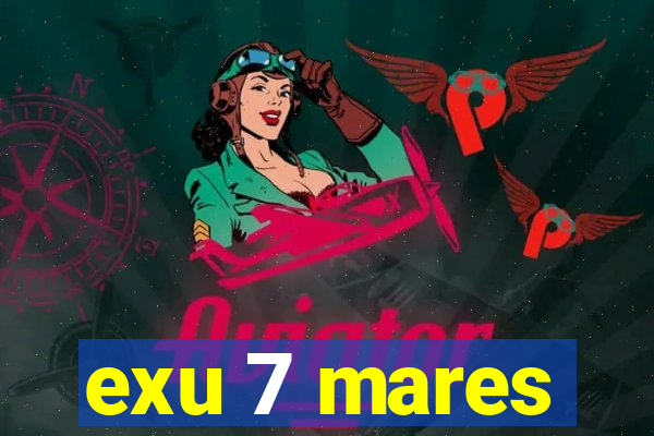 exu 7 mares