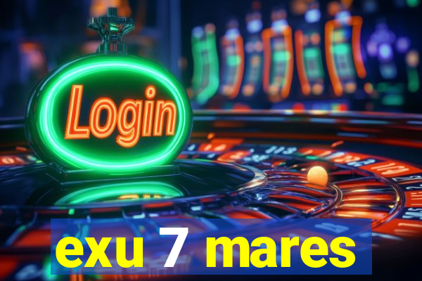 exu 7 mares