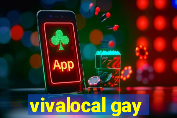 vivalocal gay