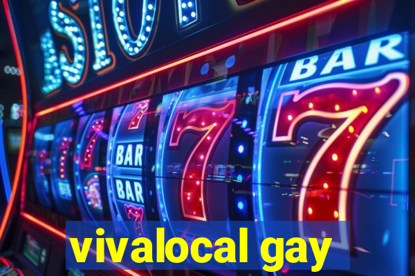 vivalocal gay
