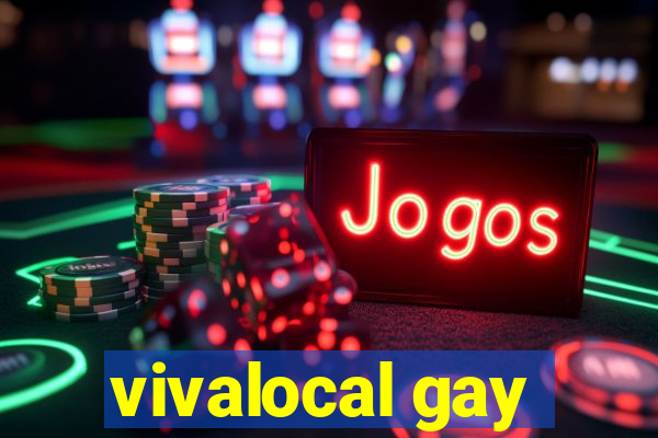 vivalocal gay