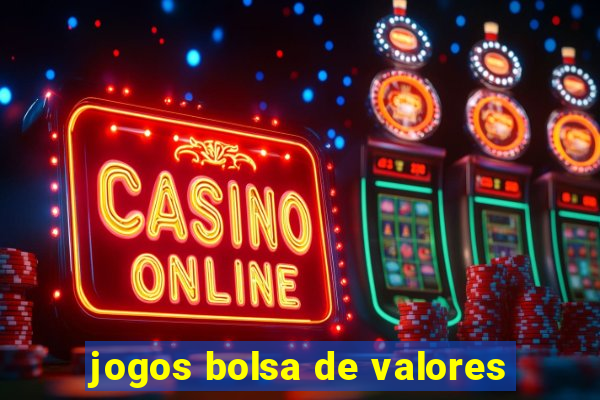 jogos bolsa de valores