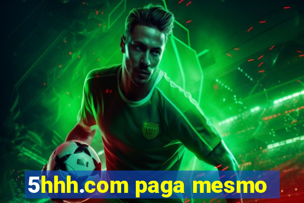 5hhh.com paga mesmo