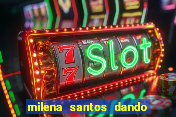 milena santos dando pro kid bengala