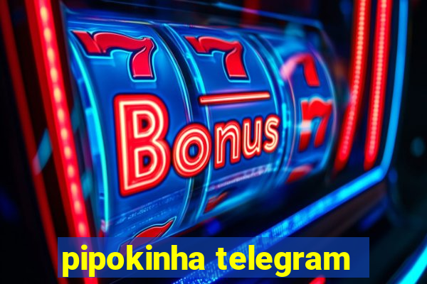 pipokinha telegram