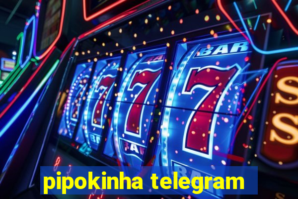 pipokinha telegram