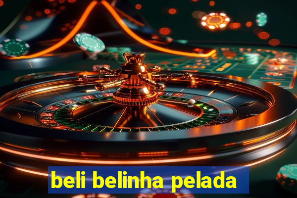 beli belinha pelada