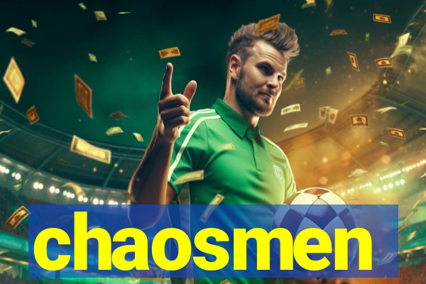 chaosmen