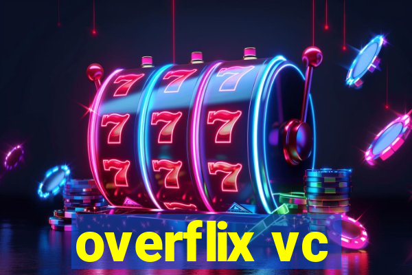 overflix vc