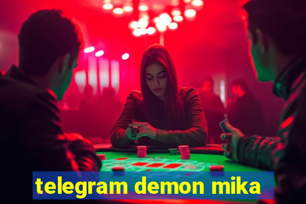 telegram demon mika