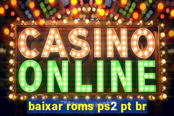 baixar roms ps2 pt br