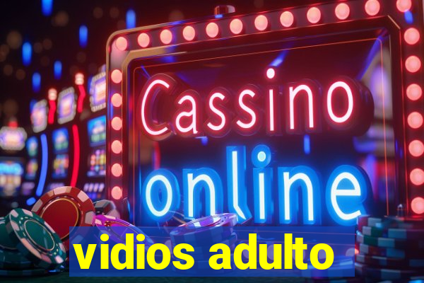vidios adulto