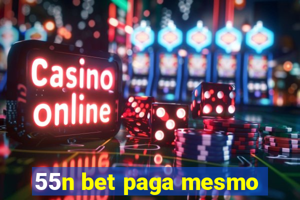 55n bet paga mesmo