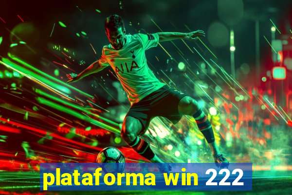 plataforma win 222
