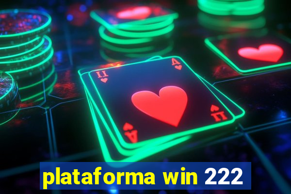 plataforma win 222