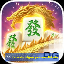 30 de maio signo personalidade