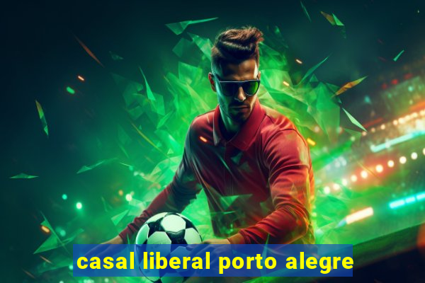 casal liberal porto alegre