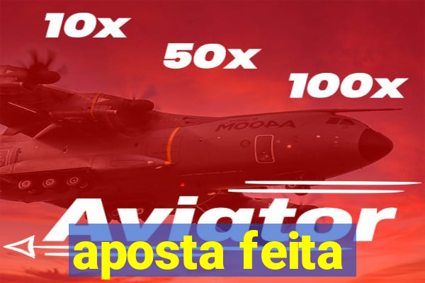 aposta feita