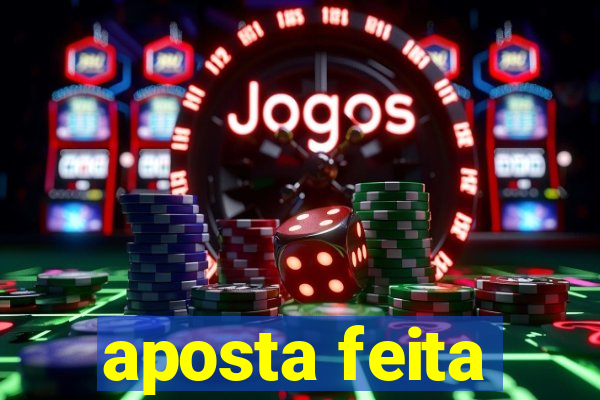 aposta feita