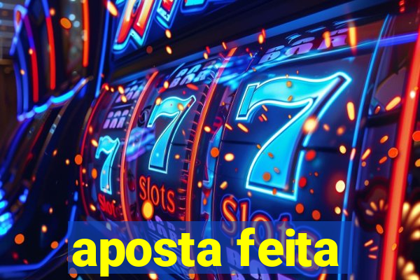 aposta feita