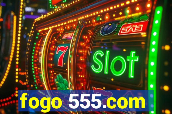 fogo 555.com
