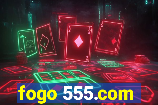 fogo 555.com